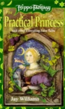 Image of The Practical Princess and Other Liberating Fairy Tales by Jay Williams Paperback