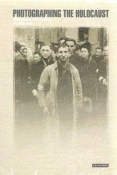 Image of Photographing the Holocaust Book