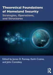 Image of Theoretical Foundations of Homeland Security : Strategies, Operations, and Structures