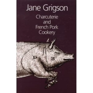 Image of Charcuterie and French Pork Cookery by Jane Grigson Hardback
