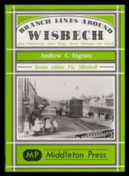 Image of Branch Lines around Wisbech by Andrew C Ingram Book