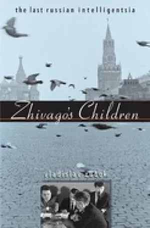 Image of zhivagos children the last russian intelligentsia