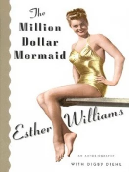 Image of The Million Dollar Mermaid by Williams and Esther Digby Diehl Hardback