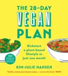 Image of The 28-Day Vegan Plan : Kickstart a Plant-based Lifestyle in Just One Month