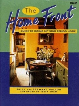 Image of The Home Front Guide to Doing up Your Period Home by Sally Walton and Stewart Walton Hardback