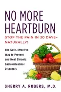 Image of no more heartburn the safe effective way to prevent and heal chronic gastro