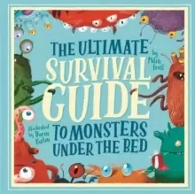 Image of The Ultimate Survival Guide to Monsters Under the Bed