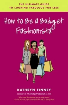 Image of How to Be a Budget Fashionista by Kathryn Finney Book