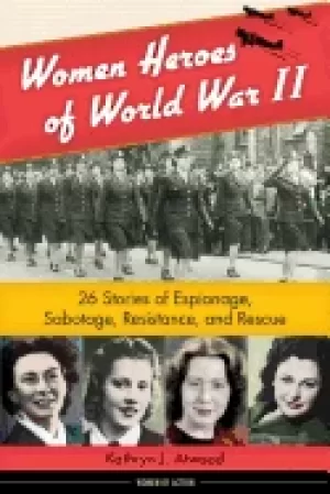 Image of women heroes of world war ii 26 stories of espionage sabotage resistance an