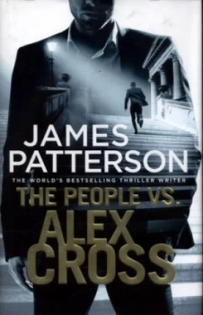 Image of The People vs. Alex Cross by James Patterson Hardback