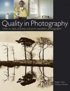 Image of Quality in Photography by Roger Hicks and Frances E Schultz Paperback