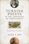 Image of turning points in the expansion of christianity from pentecost to the prese