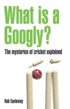 Image of What Is a Googly by Rob Eastaway Paperback