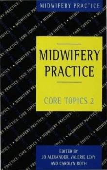 Image of Midwifery Practice. 2 Core Topics by Jo Alexander Book