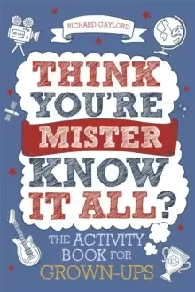 Image of Think You're Mister Know-it-All? The Activity Book for Grown-ups
