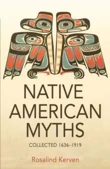 Image of NATIVE AMERICAN MYTHS : Collected 1636 - 1919