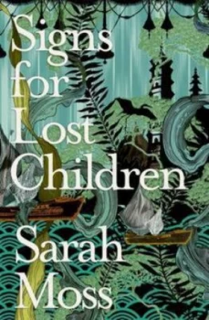 Image of Signs for Lost Children by Sarah Moss Paperback