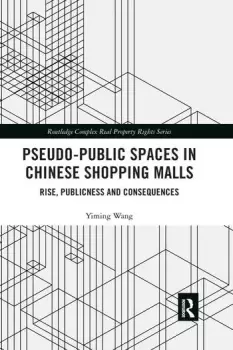 Image of Pseudo-Public Spaces in Chinese Shopping MallsRise Publicness and Consequences