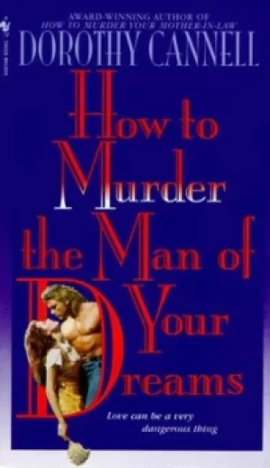 Image of How to Murder the Man of Your Dreams by Dorothy Cannell