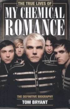 Image of The True Lives of My Chemical Romance by Tom Bryant Paperback
