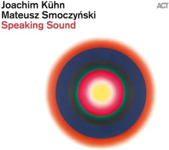 Image of Speaking Sound by Joachim Kuhn & Mateusz Smoczynski CD Album