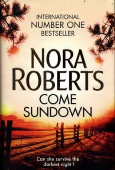 Image of Come Sundown by Nora Roberts Hardback