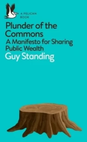 Image of Plunder of the commons by Guy Standing