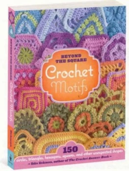 Image of Beyond the Square Crochet Motifs by Edie Eckman Hardback