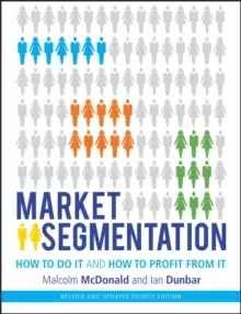 Image of Market Segmentation : How to Do It and How to Profit from It