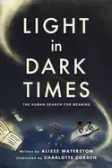 Image of light in dark times the human search for meaning