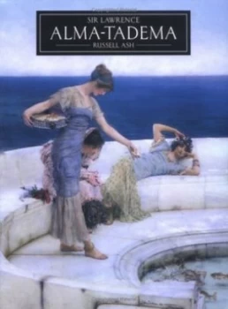 Image of Sir Lawrence Alma-Tadema by Russell Ash and Lawrence Alma-Tadema Paperback
