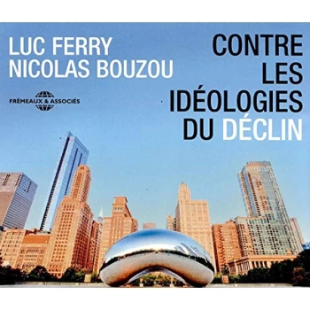Image of Luc Ferry, Nicolas Bouzou - Contre Les Idéologies Du Déclin CD