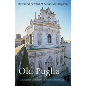 Image of Old Puglia : A Cultural Companion to South-Eastern Italy