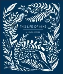 Image of This Life of Mine : A Legacy Journal