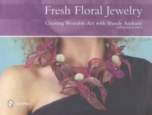 Image of Fresh Floral Jewelry by Wendy Andrade Hardback