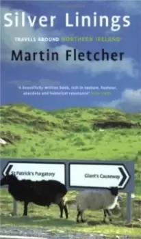 Image of Silver Linings : Travels Around Northern Ireland