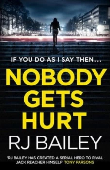 Image of Nobody Gets Hurt by Rj Bailey Book
