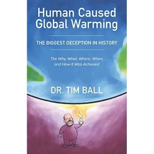 Image of Human Caused Global Warming by Tim Ball Phd (Paperback / softback, 2016)