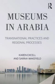 Image of Museums in Arabia by Karen Exell Hardback