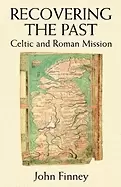 Image of recovering the past celtic and roman mission
