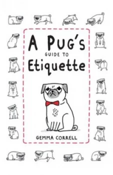Image of A Pugs Guide to Etiquette by Gemma Correll Hardback