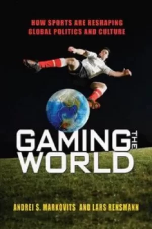 Image of Gaming the world by Andrei S Markovits