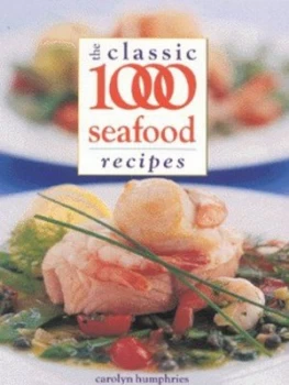Image of The Classic 1000 Seafood Recipes by Carolyn Humphries Paperback