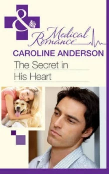 Image of The Secret in His Heart by Caroline Anderson Hardback