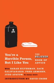 Image of Youre a Horrible Person but I like You by The Believer Book