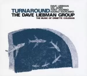 image of Turnaround The Music of Ornette Coleman by The Dave Liebman Group CD Album