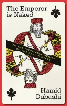 Image of The Emperor is Naked : On the Inevitable Demise of the Nation-State