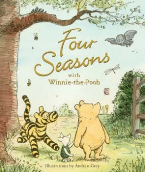 Image of Four Seasons with Winnie-the-Pooh by Andrew Grey and A. a Milne and Ernest H Shepard and Jay Young and Emily Stead Hardback