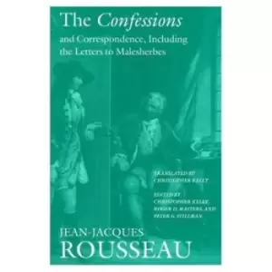 Image of The Confessions and Correspondence Including the Letters to Malesherbes by Christopher Kelly