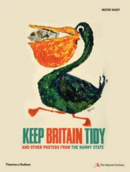 Image of Keep Britain Tidy and Other Posters from the Nanny State by Hester Vaizey Paperback